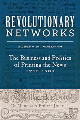 Joseph M. Adelman - Revolutionary Networks, Inbunden