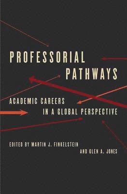 Martin J. Finkelstein, Glen A. Jones - Professorial Pathways, Inbunden