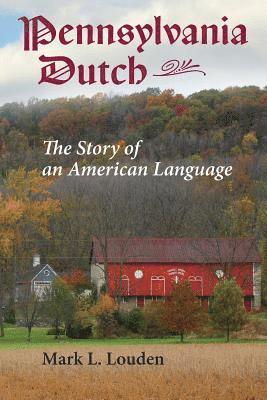 Mark L. Louden - Pennsylvania Dutch, Häftad
