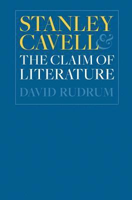 bokomslag Stanley Cavell and the Claim of Literature