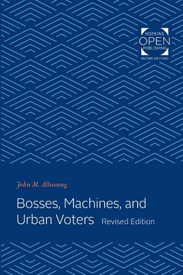 Bosses, Machines, and Urban Voters 1