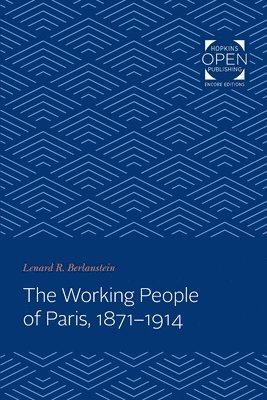 The Working People of Paris, 1871-1914 1