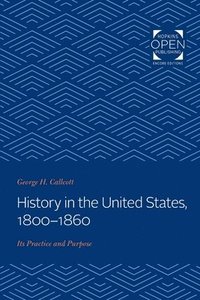 bokomslag History in the United States, 1800-1860