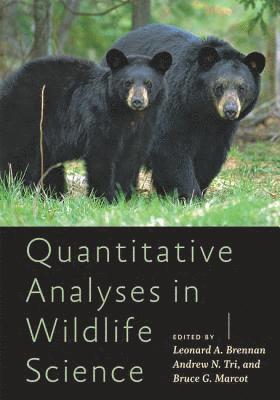 Leonard A. Brennan, Andrew N. Tri, Bruce G. Marcot - Quantitative Analyses in Wildlife Science, Inbunden