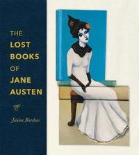 bokomslag The Lost Books of Jane Austen