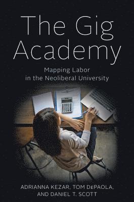 Adrianna Kezar, Tom DePaola, Daniel T. Scott, University of Southern California) Kezar, Adrianna (Professor, Tom (Professor) DePaola, University of Southern California) Scott, Daniel T. (Rossier Dean’s Ph.D. Fellow, Tom dePaola, Daniel T Scott - Gig Academy, Inbunden