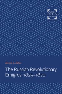 bokomslag The Russian Revolutionary Emigres, 1825-1870