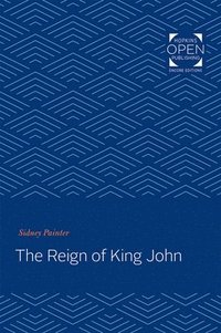 bokomslag The Reign of King John