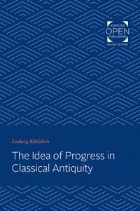 bokomslag The Idea of Progress in Classical Antiquity