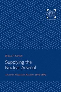 bokomslag Supplying the Nuclear Arsenal