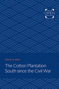 bokomslag The Cotton Plantation South since the Civil War