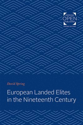 David Spring - European Landed Elites in the Nineteenth Century, Häftad
