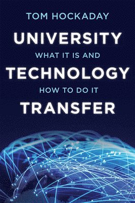 Tom Hockaday - University Technology Transfer, Inbunden