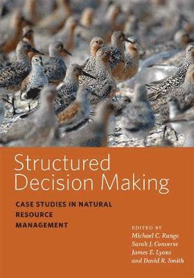 David R. Smith, Michael C. Runge, Sarah J. Converse, James E. Lyons - Structured Decision Making, Inbunden