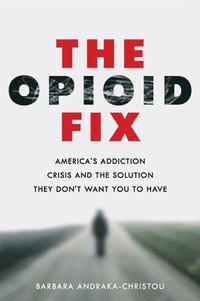 bokomslag The Opioid Fix