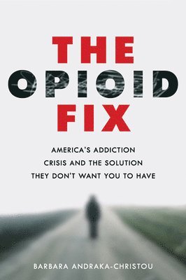 Barbara Andraka-Christou - Opioid Fix, Inbunden
