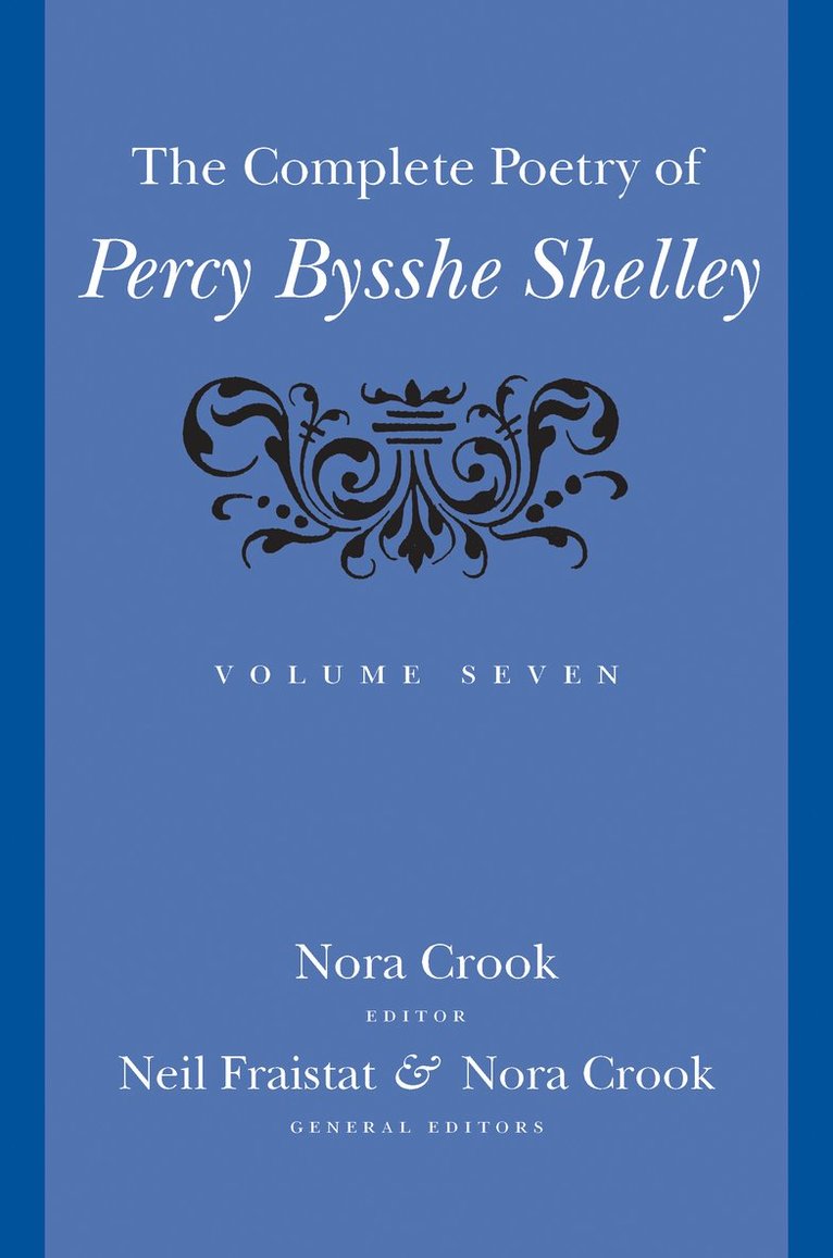 Percy Bysshe Shelley, Neil Fraistat, Nora Crook, University of Maryland) Fraistat, Neil (Professor of English & Director, Anglia Ruskin University) Crook, Nora (Emerita Professor - Complete Poetry of Percy Bysshe Shelley, Inbunden