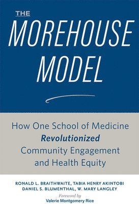 Ronald L. Braithwaite, Tabia Henry Akintobi, Daniel S. Blumenthal, W. Mary Langley, Ronald L. (Morehouse School of Medicine) Braithwaite, W. Mary (Morehouse School of Medicine) Langley, Ronald L Braithwaite, Daniel S Blumenthal, W Mary Langley - Morehouse Model, Inbunden