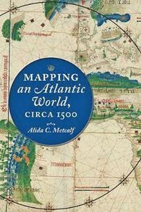 bokomslag Mapping an Atlantic World, circa 1500