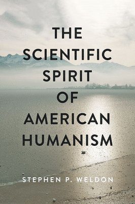 The Scientific Spirit of American Humanism 1