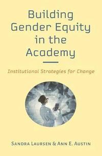 bokomslag Building Gender Equity in the Academy