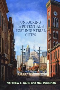 bokomslag Unlocking the Potential of Post-Industrial Cities