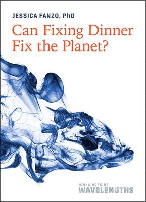 Can Fixing Dinner Fix the Planet? 1