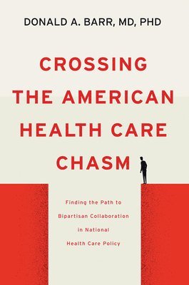 Crossing the American Health Care Chasm 1