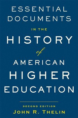 bokomslag Essential Documents in the History of American Higher Education