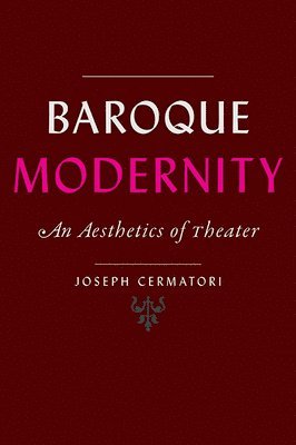 Joseph Cermatori, Joseph (Skidmore College) Cermatori, Joseph, Cermatori - Baroque Modernity, Häftad