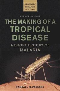 bokomslag The Making of a Tropical Disease