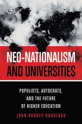 John Douglass, John Aubrey Douglass - Neo-nationalism and Universities, Häftad