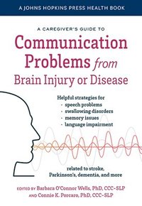 bokomslag A Caregiver's Guide to Communication Problems from Brain Injury or Disease