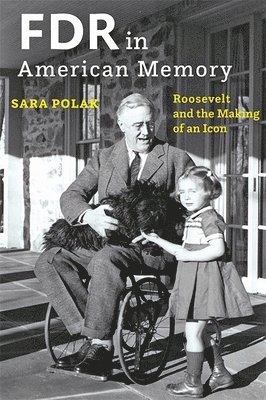 Sara Polak - FDR in American Memory, Inbunden