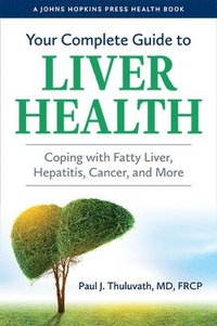 bokomslag Your Complete Guide to Liver Health