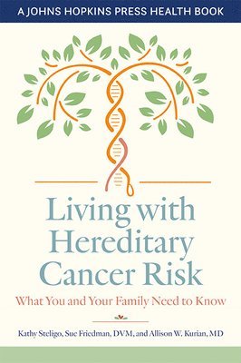 Kathy Steligo, Sue Friedman, Allison W. Kurian - Living with Hereditary Cancer Risk, Häftad