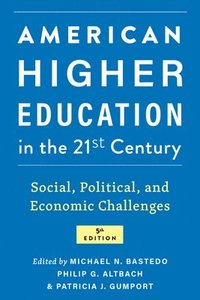 bokomslag American Higher Education in the Twenty-First Century
