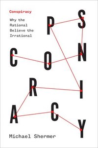 bokomslag Conspiracy: Why the Rational Believe the Irrational