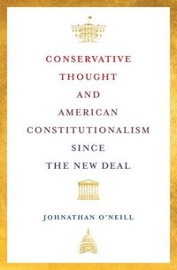 bokomslag Conservative Thought and American Constitutionalism since the New Deal