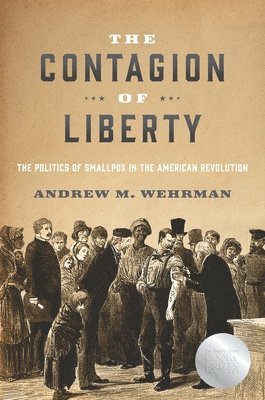 Andrew M. Wehrman, Andrew M Wehrman - Contagion of Liberty, Inbunden