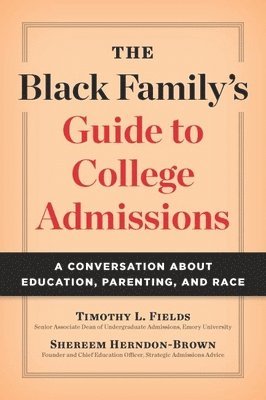 bokomslag The Black Family's Guide to College Admissions: A Conversation about Education, Parenting, and Race