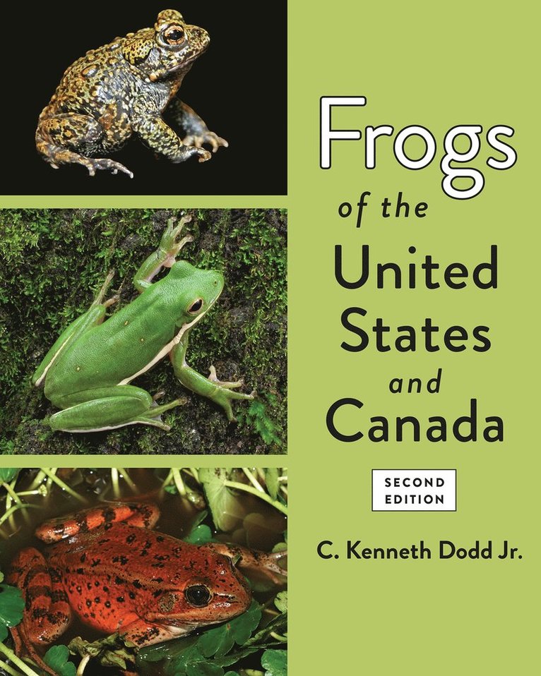 C. Kenneth Dodd Jr., Jr. (University of Florida) Dodd, C. Kenneth, Kenneth C. Dodd, Kenneth C Dodd - Frogs of the United States and Canada, Inbunden
