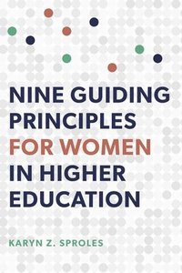 bokomslag Nine Guiding Principles for Women in Higher Education