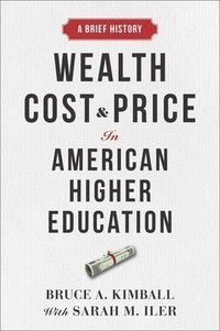bokomslag Wealth, Cost, and Price in American Higher Education