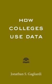 bokomslag How Colleges Use Data