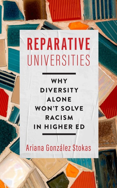 Ariana González Stokas - Reparative Universities, Inbunden