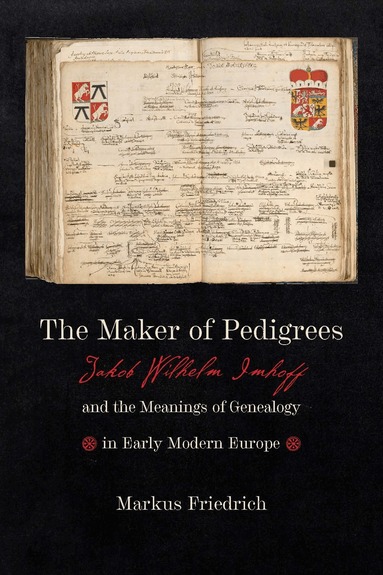 Markus Friedrich - Maker of Pedigrees, Inbunden
