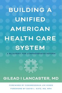 bokomslag Building a Unified American Health Care System