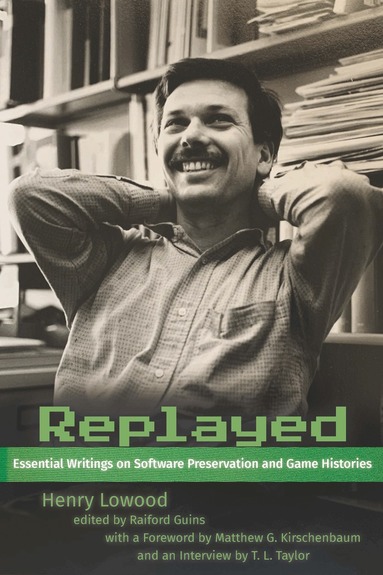 Henry Lowood, Raiford Guins - Replayed, Inbunden
