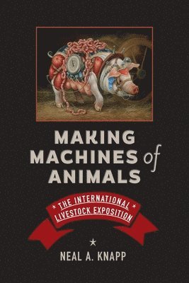 bokomslag Making Machines of Animals